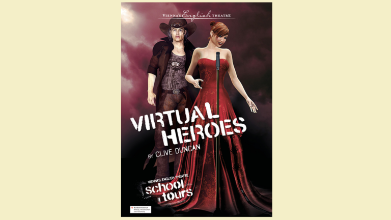 Read more about the article VIRTUAL HEROES – VIENNA´S ENGLISH THEATRE